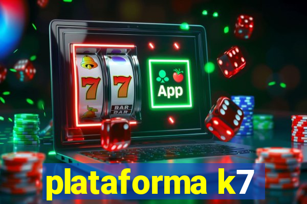 plataforma k7